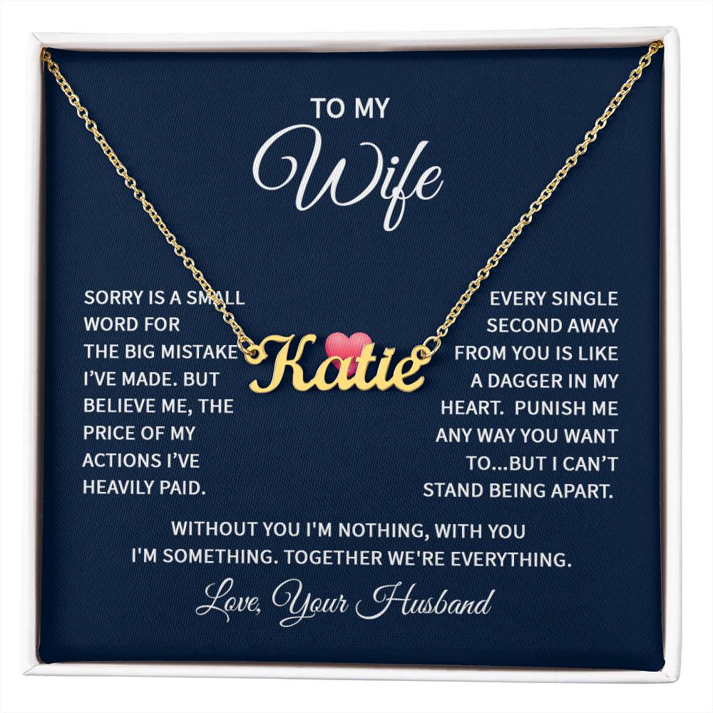 To my Wife - "Sorry is a small word" - Custom Name Necklace